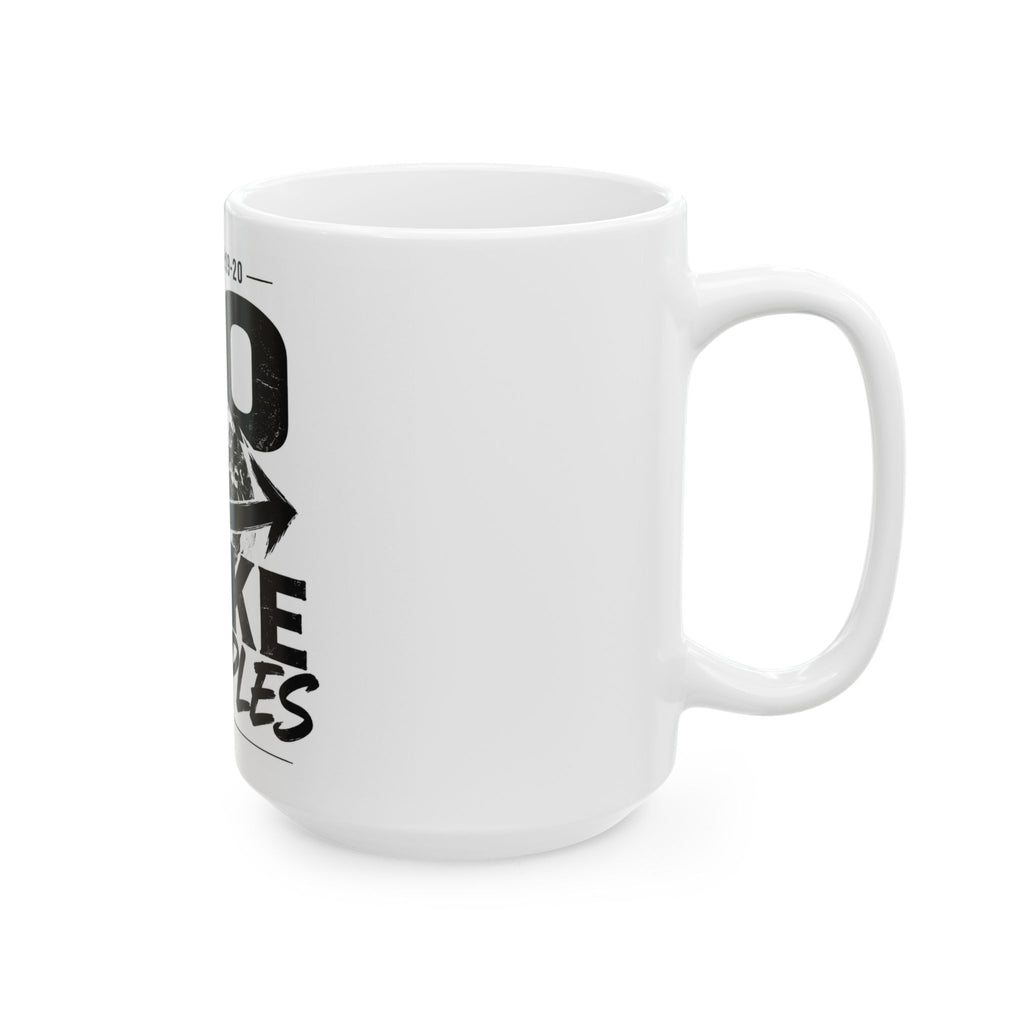 Inspirational Christian Mug - "Go Make Disciples" (Matthew 28:19-20)
