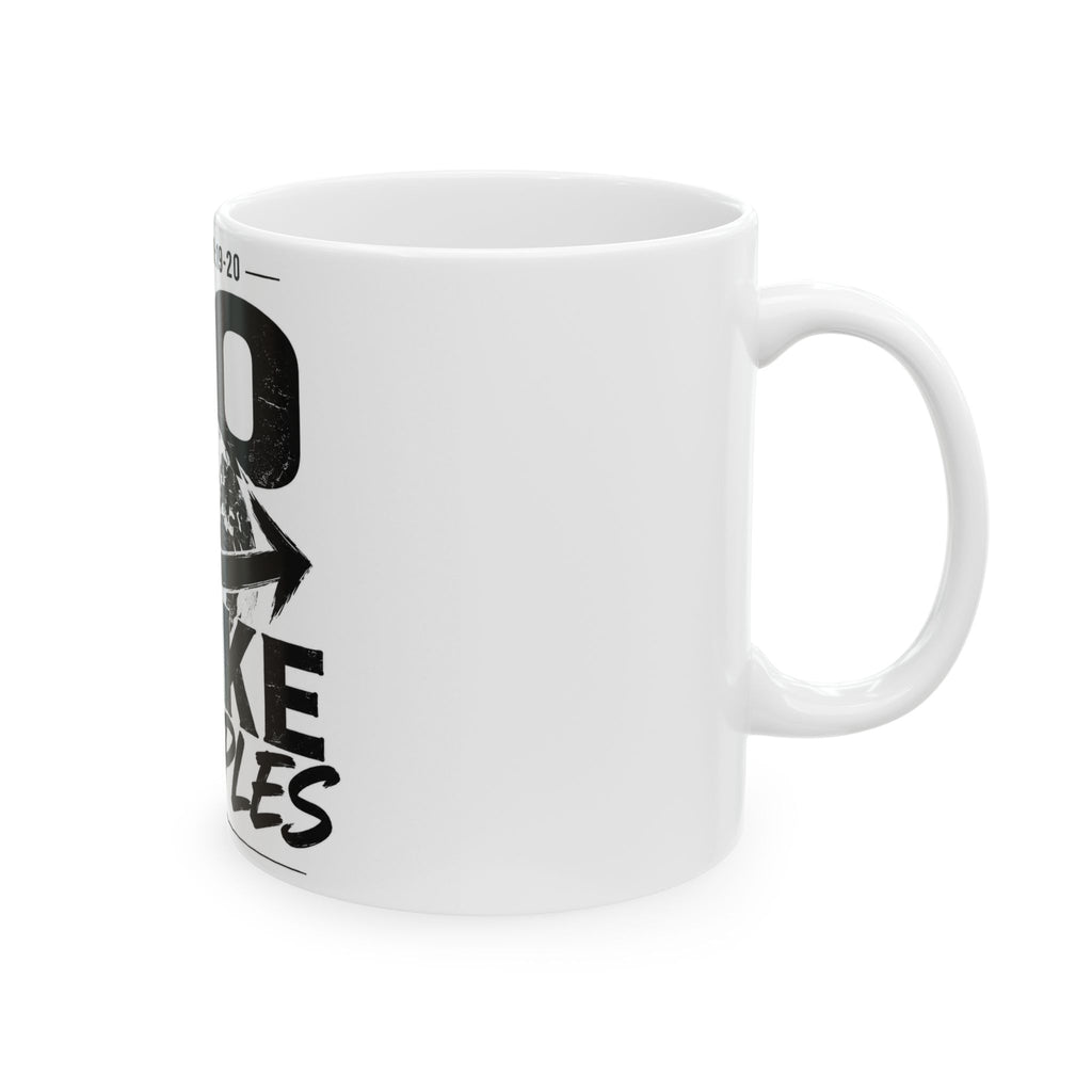Go Make Disciples Ceramic Mug — Matthew 28:19-20 Inspirational Coffee Cup (11oz/15oz)