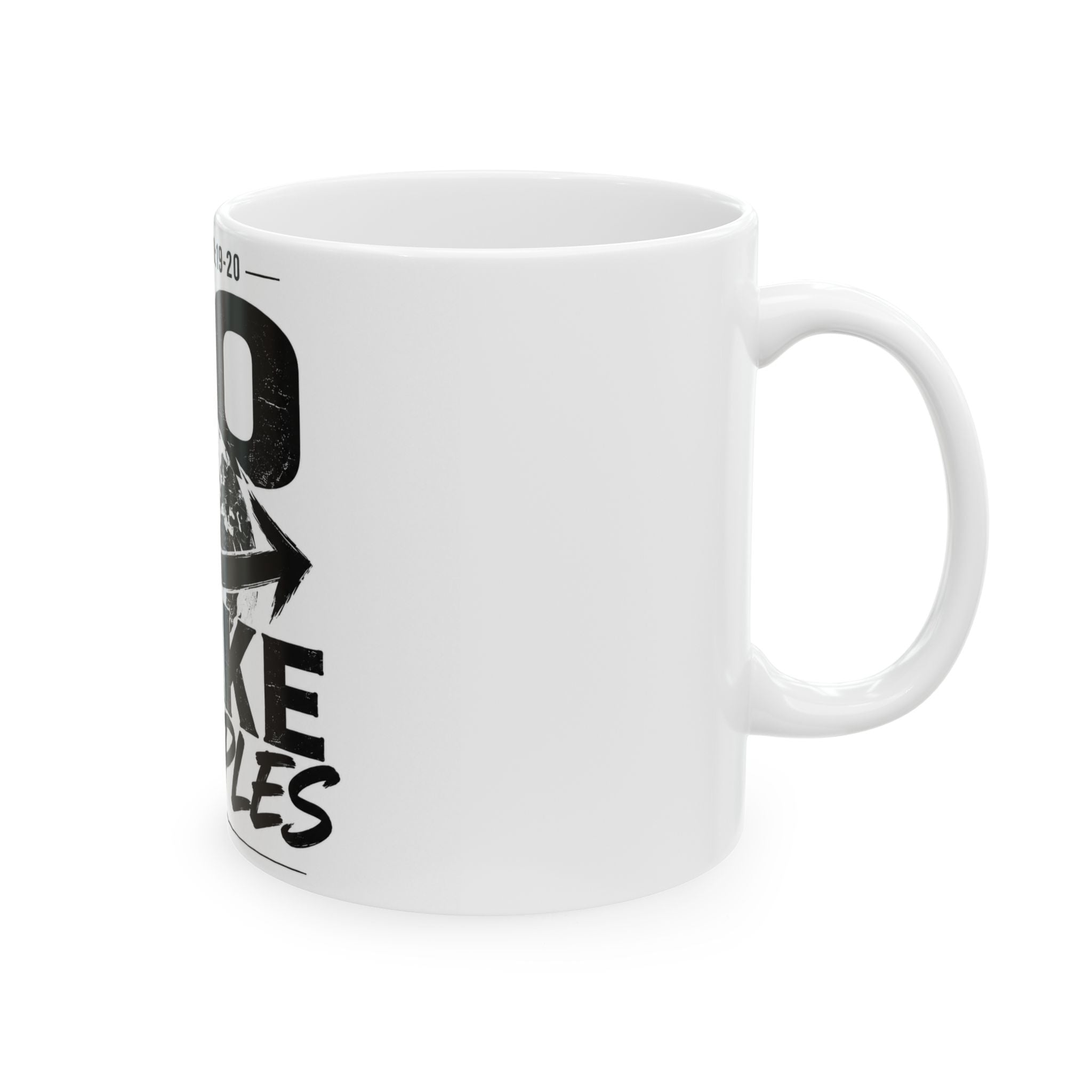 Go Make Disciples Ceramic Mug — Matthew 28:19-20 Inspirational Coffee Cup (11oz/15oz)